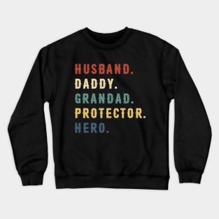 Husband Daddy Grandad Protector Hero Dad Gift Fathers Day Crewneck Sweatshirt